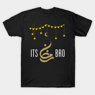 its Ramadan bro T-Shirt